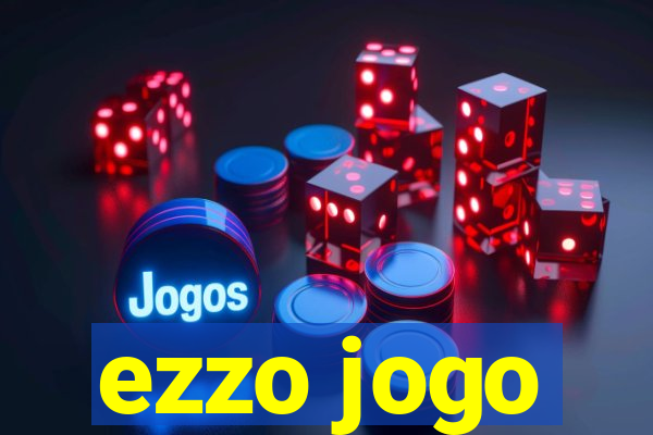 ezzo jogo